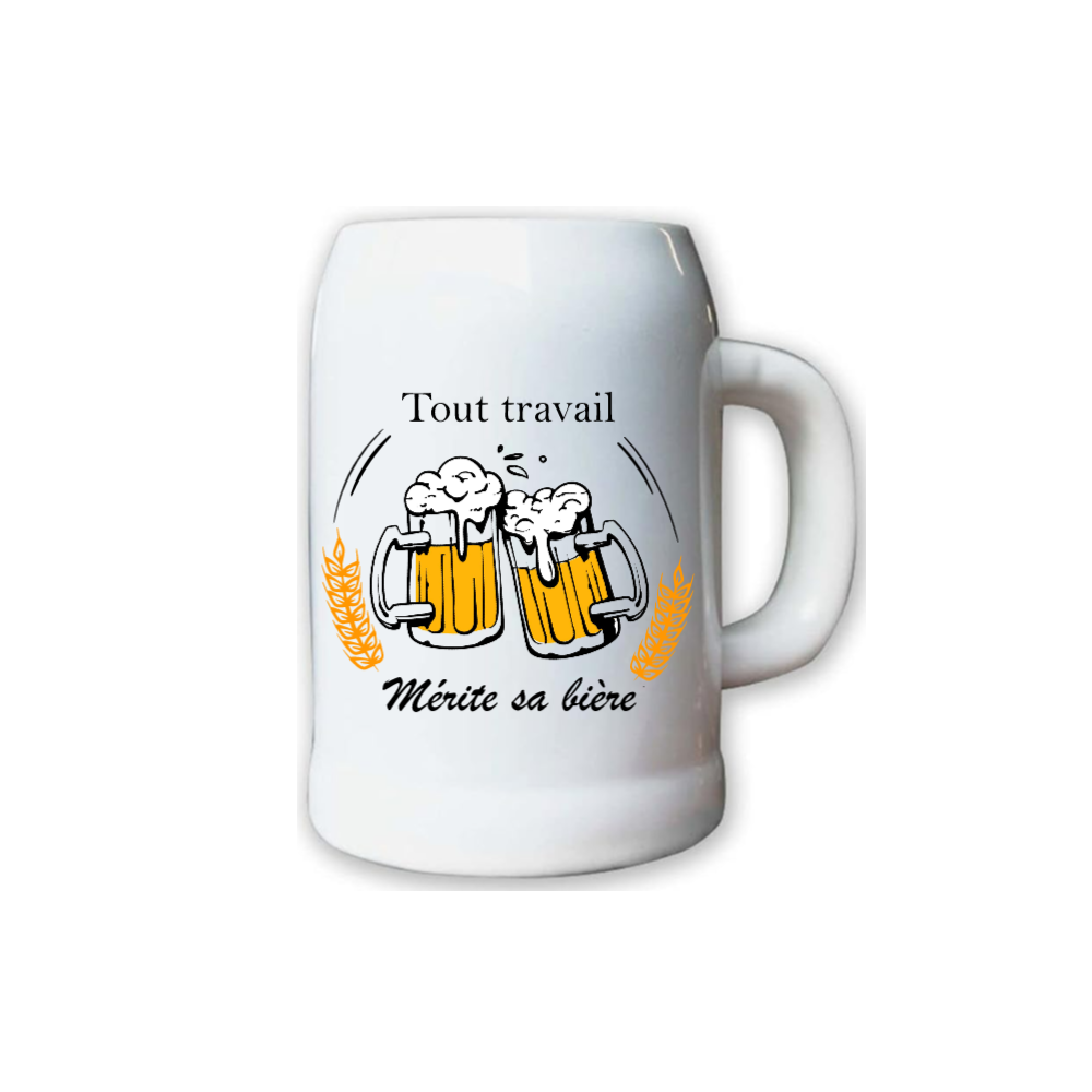 Chope à bière " Tout travail mérite sa bière"