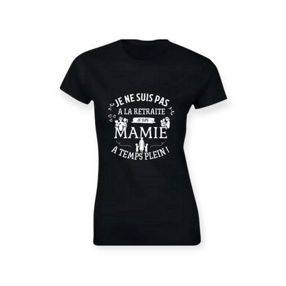 T-shirt " je ne suis pas à la retraite"